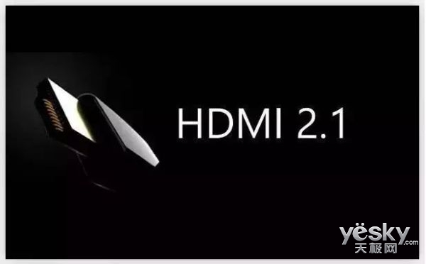 HDMI 2.1׼ʽ:48Gbps ֧10KƵ